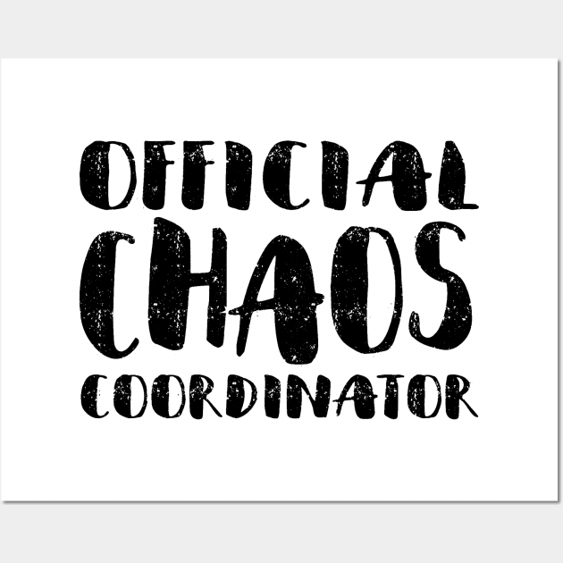 Official Chaos Coordinator Wall Art by Nowhereman78